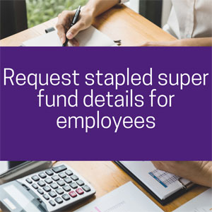 Request stapled super fund details for employees